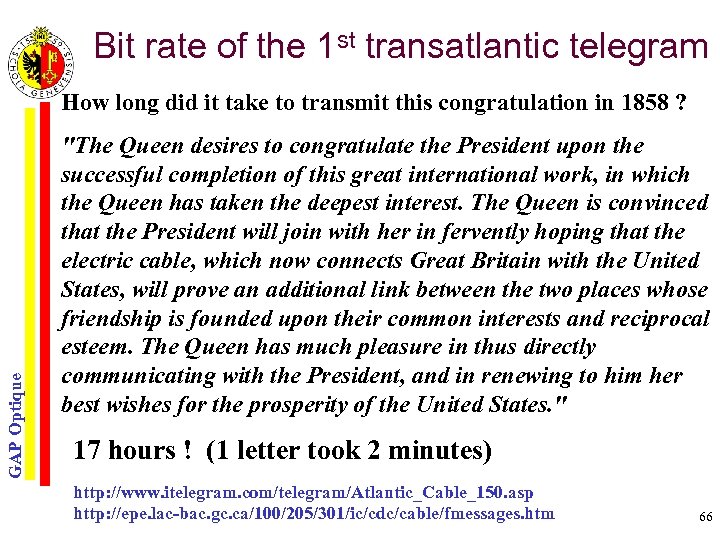 Bit rate of the 1 st transatlantic telegram GAP Optique How long did it