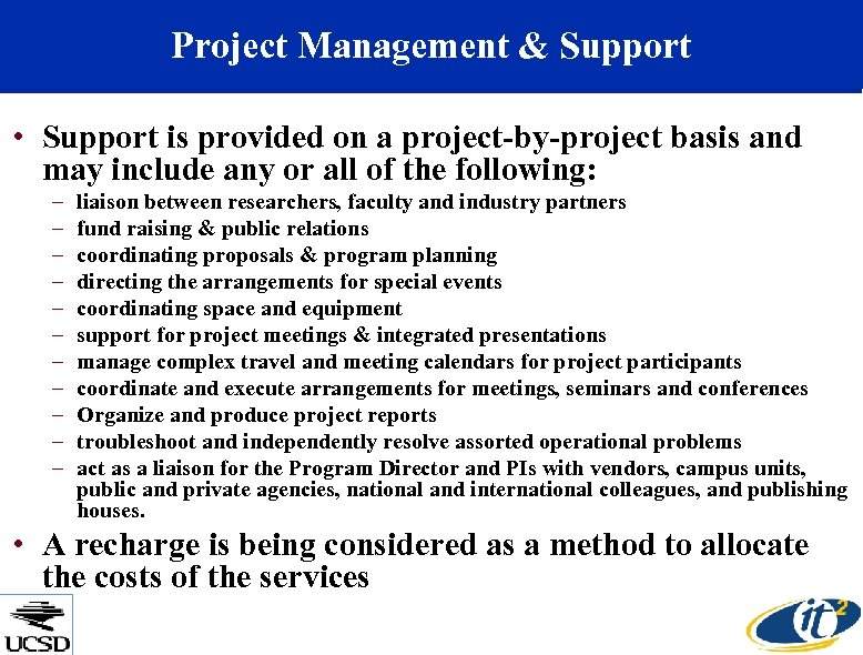 Project Management & Support • Support is provided on a project-by-project basis and may