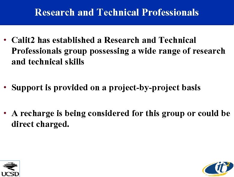 Research and Technical Professionals • Calit 2 has established a Research and Technical Professionals