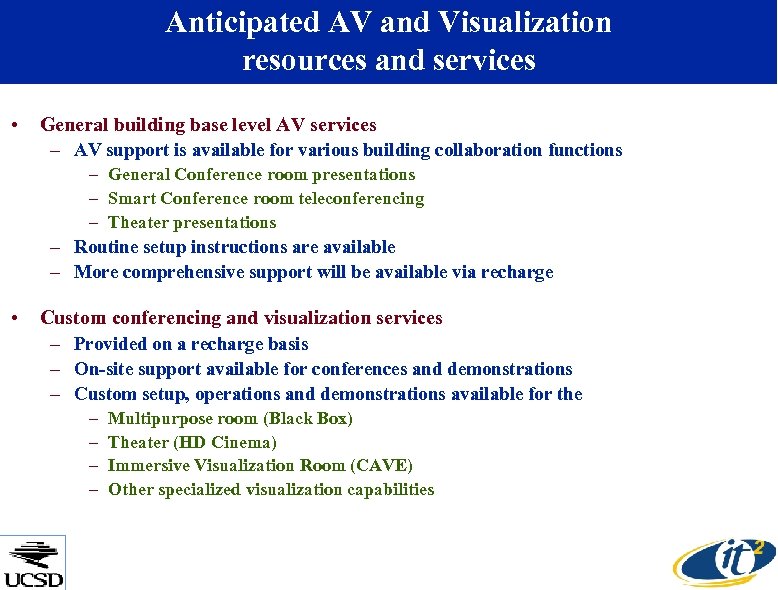 Anticipated AV and Visualization resources and services • General building base level AV services