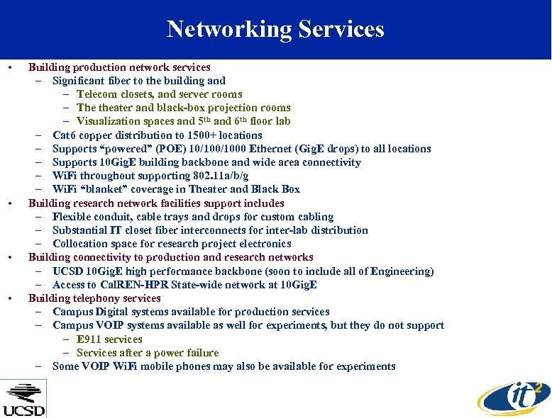 Networking Services • • Building production network services – Significant fiber to the building