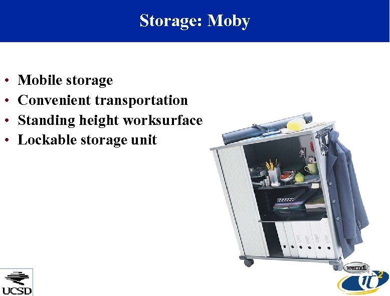 Storage: Moby • • Mobile storage Convenient transportation Standing height worksurface Lockable storage unit