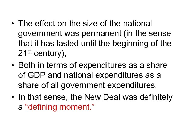  • The effect on the size of the national government was permanent (in