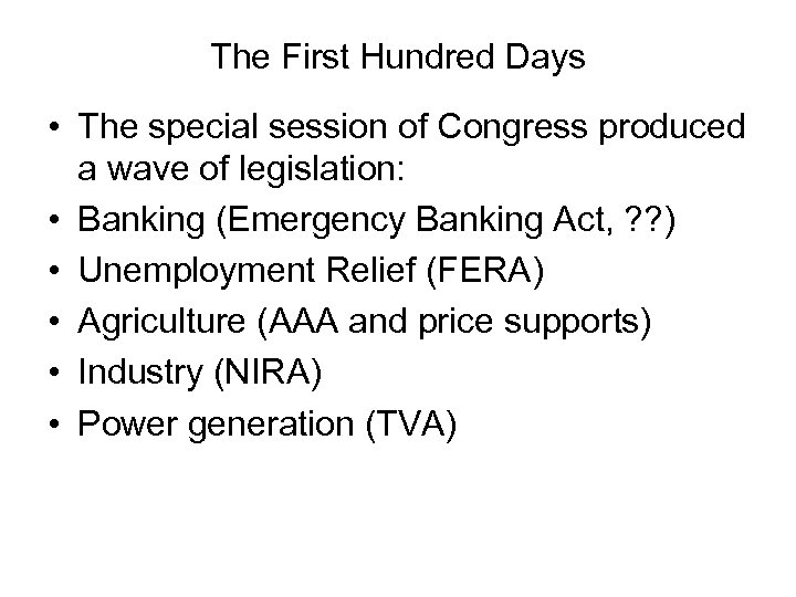 The First Hundred Days • The special session of Congress produced a wave of