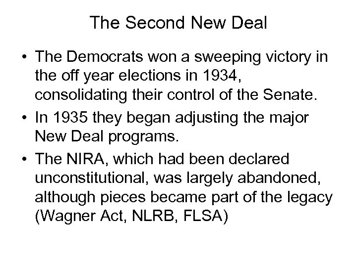 The Second New Deal • The Democrats won a sweeping victory in the off