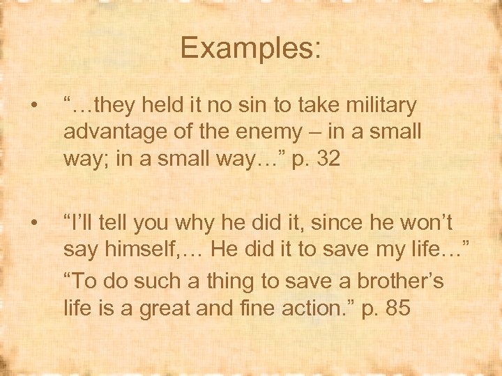 Examples: • “…they held it no sin to take military advantage of the enemy