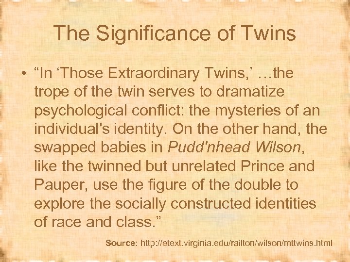 The Significance of Twins • “In ‘Those Extraordinary Twins, ’ …the trope of the