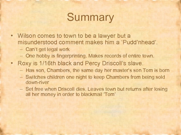 Summary • Wilson comes to town to be a lawyer but a misunderstood comment