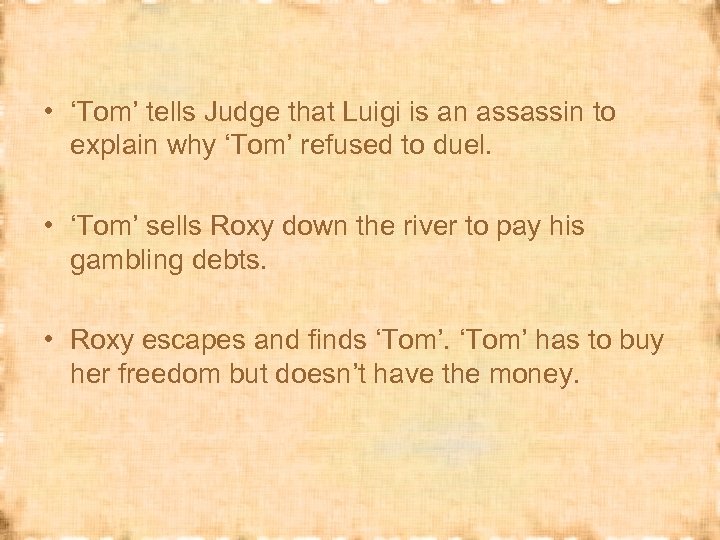  • ‘Tom’ tells Judge that Luigi is an assassin to explain why ‘Tom’