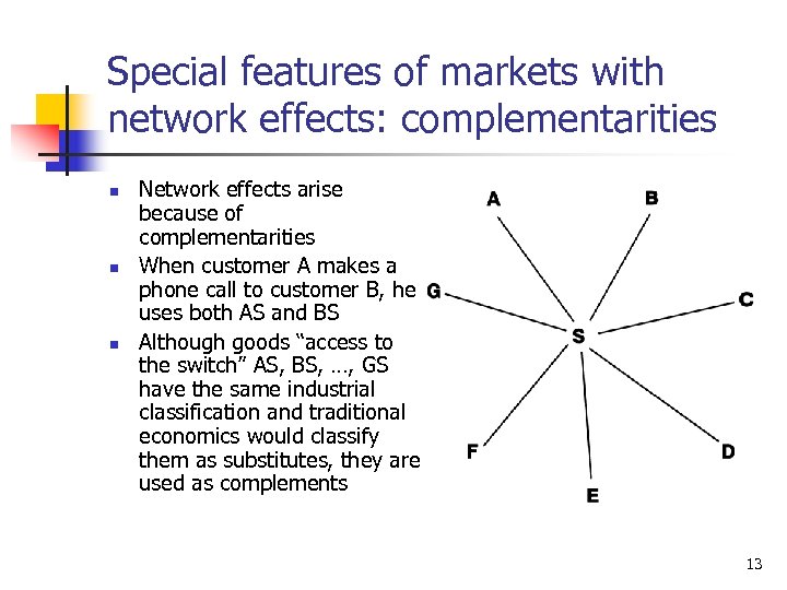 Special features of markets with network effects: complementarities n n n Network effects arise