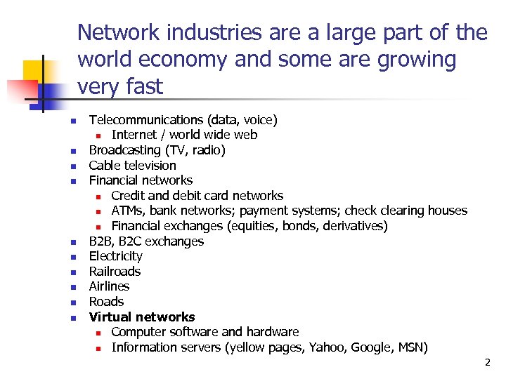 Network industries are a large part of the world economy and some are growing