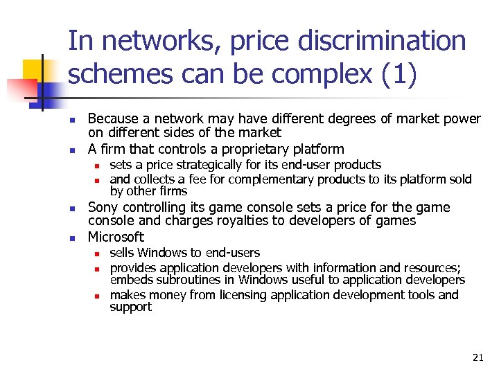 In networks, price discrimination schemes can be complex (1) n n Because a network