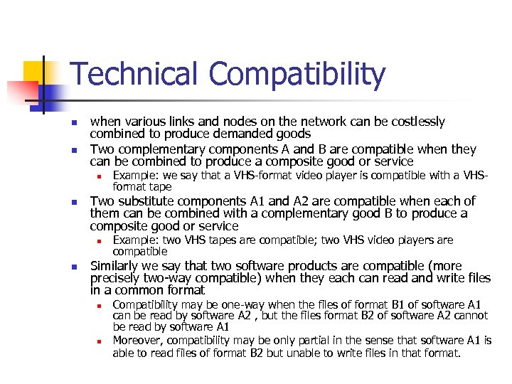 Technical Compatibility n n when various links and nodes on the network can be