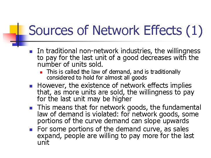 Sources of Network Effects (1) n In traditional non-network industries, the willingness to pay