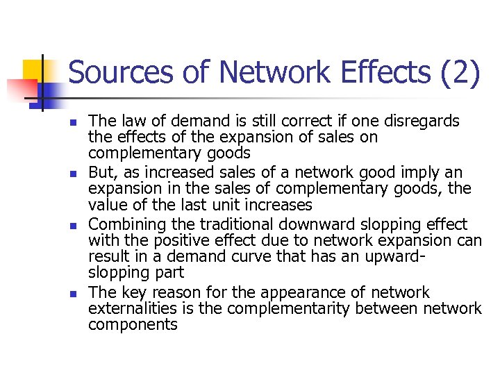 Sources of Network Effects (2) n n The law of demand is still correct
