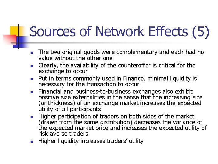 Sources of Network Effects (5) n n n The two original goods were complementary