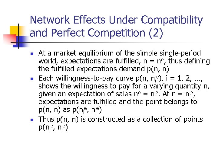 Network Effects Under Compatibility and Perfect Competition (2) n n n At a market