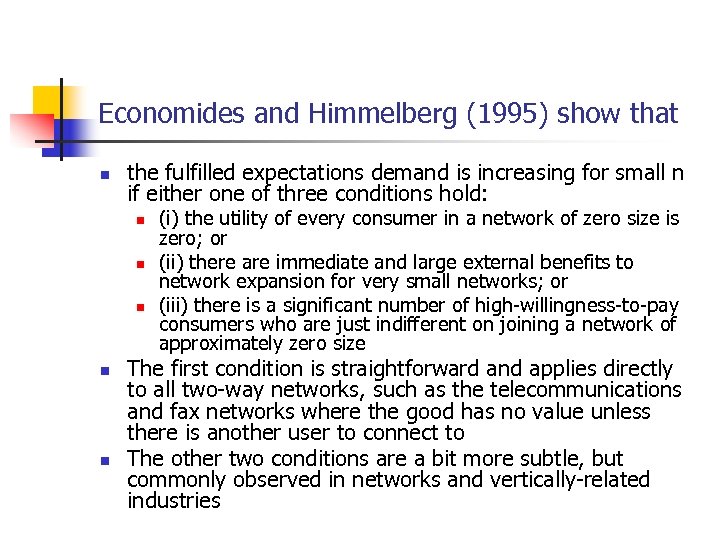 Economides and Himmelberg (1995) show that n the fulfilled expectations demand is increasing for