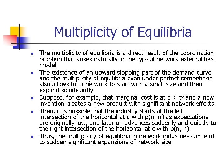 Multiplicity of Equilibria n n n The multiplicity of equilibria is a direct result