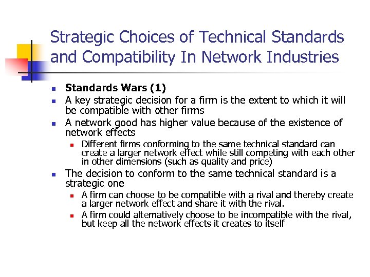Strategic Choices of Technical Standards and Compatibility In Network Industries n n n Standards