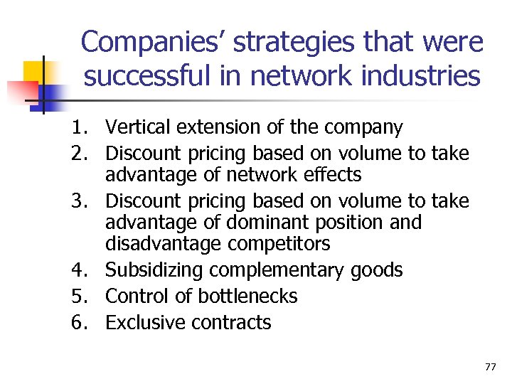 Companies’ strategies that were successful in network industries 1. Vertical extension of the company