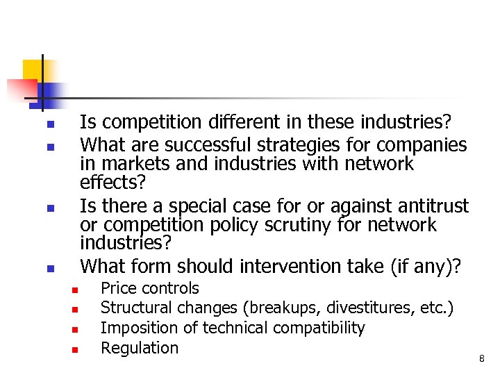 Is competition different in these industries? What are successful strategies for companies in markets