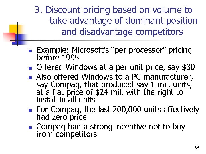 3. Discount pricing based on volume to take advantage of dominant position and disadvantage