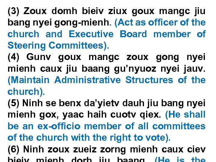 (3) Zoux domh bieiv ziux goux mangc jiu bang nyei gong-mienh. (Act as officer