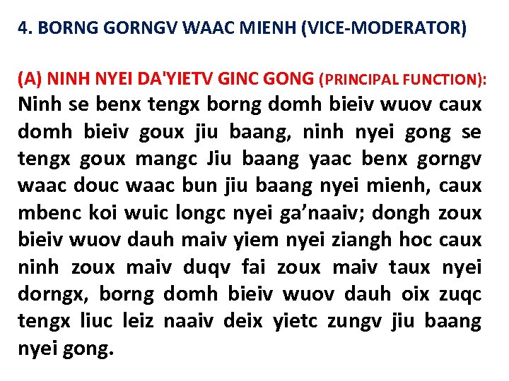 4. BORNG GORNGV WAAC MIENH (VICE-MODERATOR) (A) NINH NYEI DA'YIETV GINC GONG (PRINCIPAL FUNCTION):