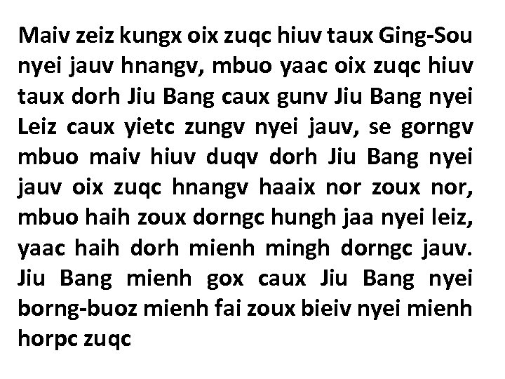 Maiv zeiz kungx oix zuqc hiuv taux Ging-Sou nyei jauv hnangv, mbuo yaac oix