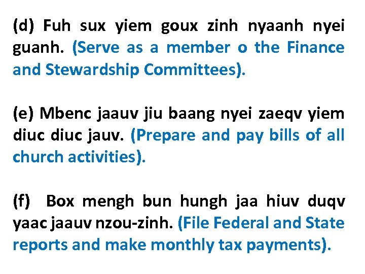 (d) Fuh sux yiem goux zinh nyaanh nyei guanh. (Serve as a member o