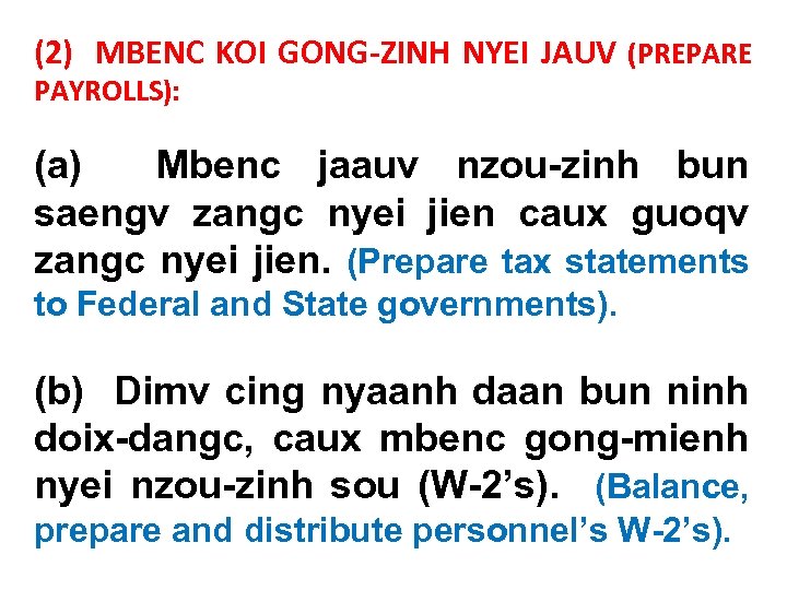 (2) MBENC KOI GONG-ZINH NYEI JAUV (PREPARE PAYROLLS): (a) Mbenc jaauv nzou-zinh bun saengv