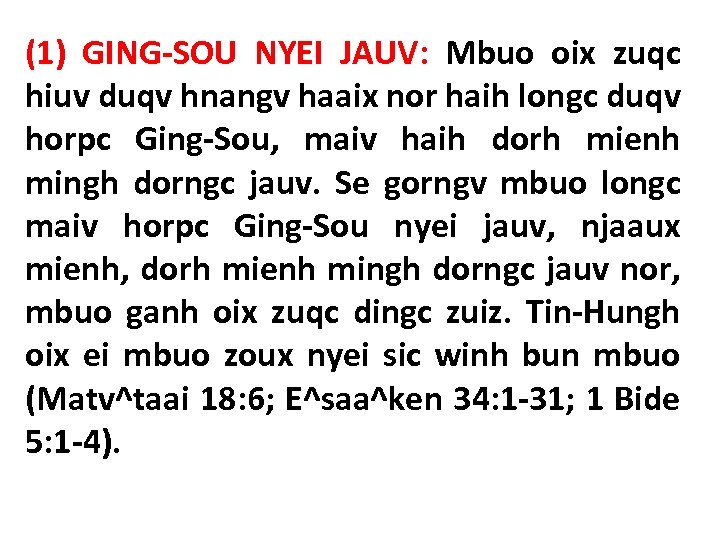 (1) GING-SOU NYEI JAUV: Mbuo oix zuqc hiuv duqv hnangv haaix nor haih longc