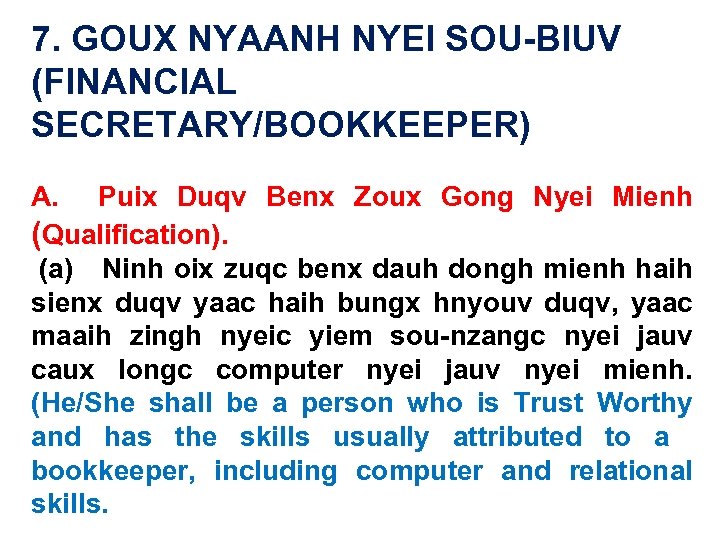 7. GOUX NYAANH NYEI SOU-BIUV (FINANCIAL SECRETARY/BOOKKEEPER) A. Puix Duqv Benx Zoux Gong Nyei