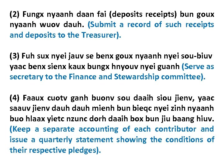 (2) Fungx nyaanh daan fai (deposits receipts) bun goux nyaanh wuov dauh. (Submit a