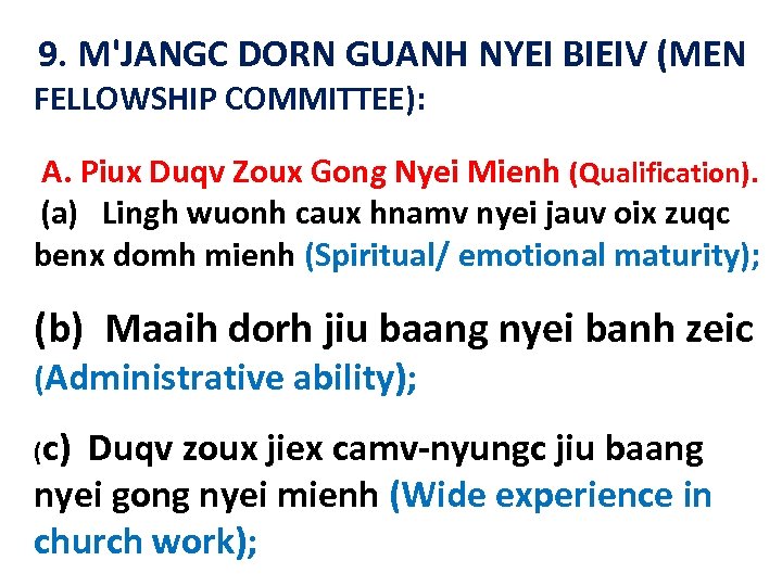  9. M'JANGC DORN GUANH NYEI BIEIV (MEN FELLOWSHIP COMMITTEE): A. Piux Duqv Zoux