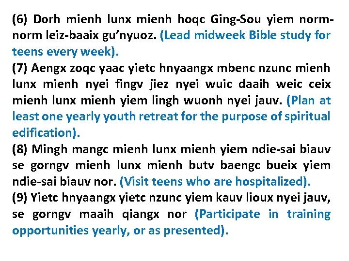 (6) Dorh mienh lunx mienh hoqc Ging-Sou yiem norm leiz-baaix gu’nyuoz. (Lead midweek Bible