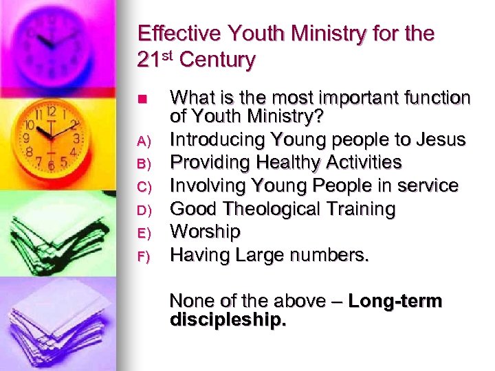 Effective Youth Ministry for the 21 st Century n A) B) C) D) E)