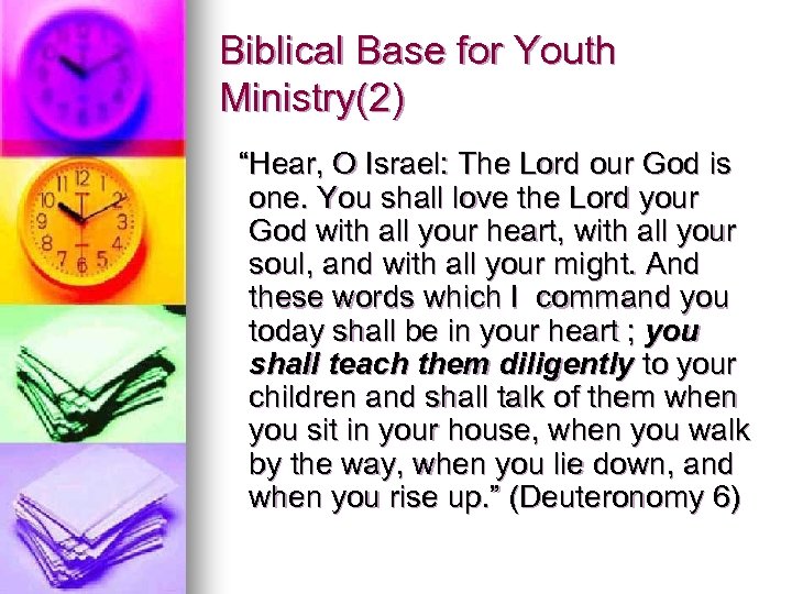 Biblical Base for Youth Ministry(2) “Hear, O Israel: The Lord our God is one.