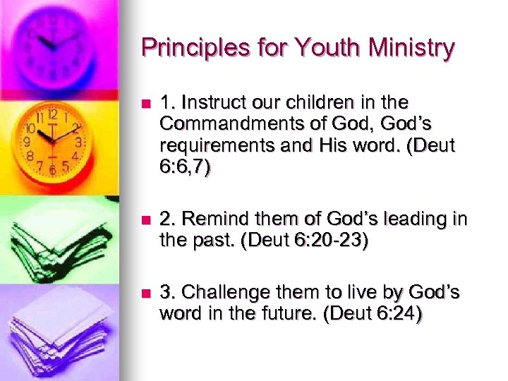 Principles for Youth Ministry n 1. Instruct our children in the Commandments of God,