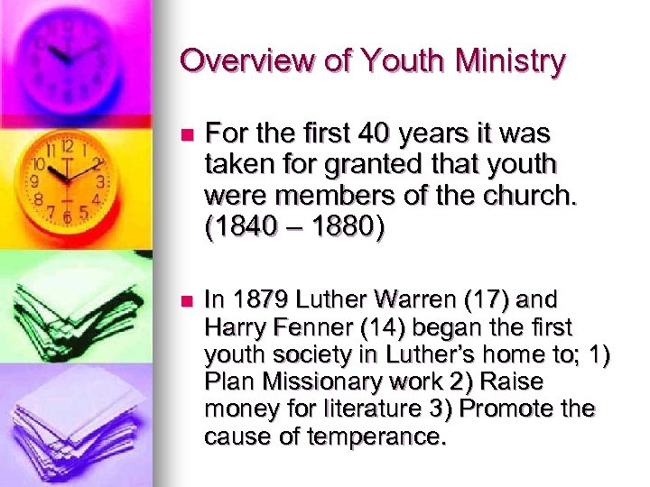 Overview of Youth Ministry n For the first 40 years it was taken for