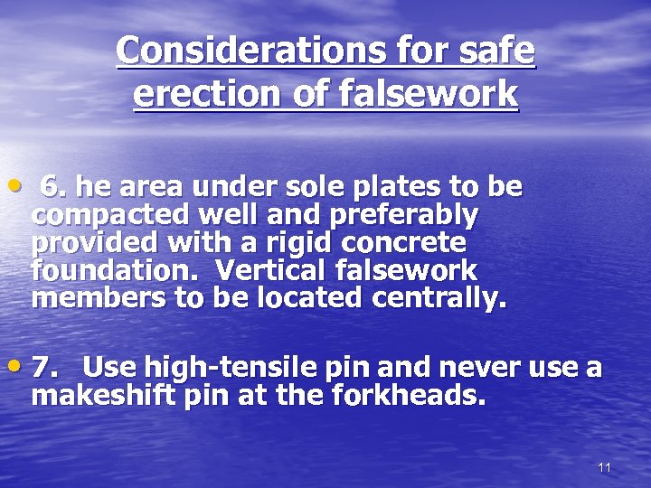 Considerations for safe erection of falsework • 6. he area under sole plates to