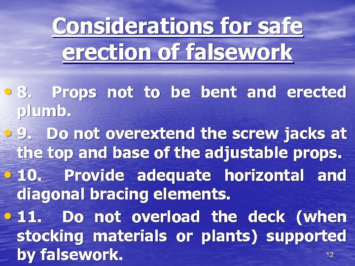 Considerations for safe erection of falsework • 8. Props not to be bent and
