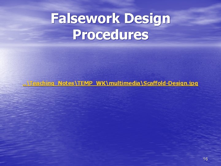 Falsework Design Procedures . . Teaching_NotesTEMP_WKmultimediaScaffold-Design. jpg 16 