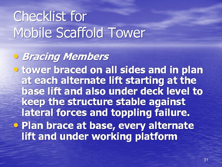 Checklist for Mobile Scaffold Tower • Bracing Members • tower braced on all sides