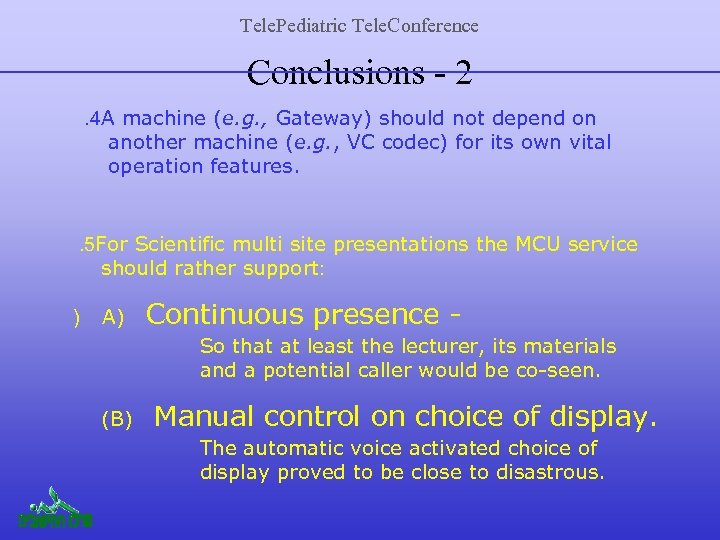 Tele. Pediatric Tele. Conference Conclusions - 2. 4 A machine (e. g. , Gateway)