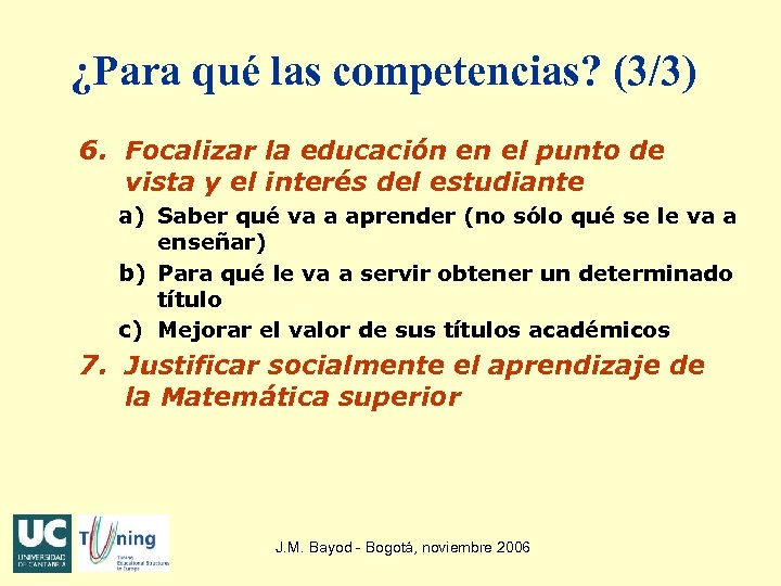 ¿Para qué las competencias? (3/3) 6. Focalizar la educación en el punto de vista