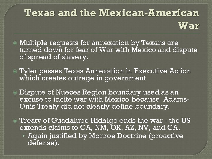 Texas and the Mexican-American War Multiple requests for annexation by Texans are turned down