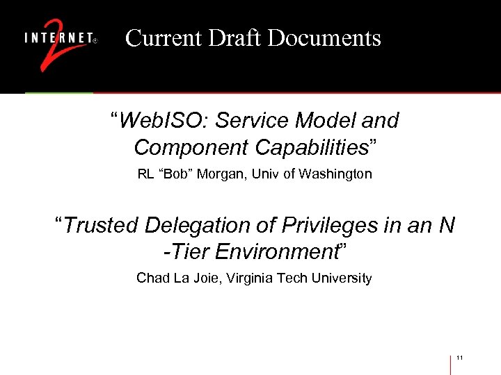 Current Draft Documents “Web. ISO: Service Model and Component Capabilities” RL “Bob” Morgan, Univ
