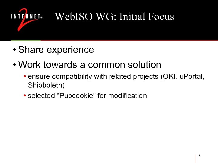 Web. ISO WG: Initial Focus • Share experience • Work towards a common solution
